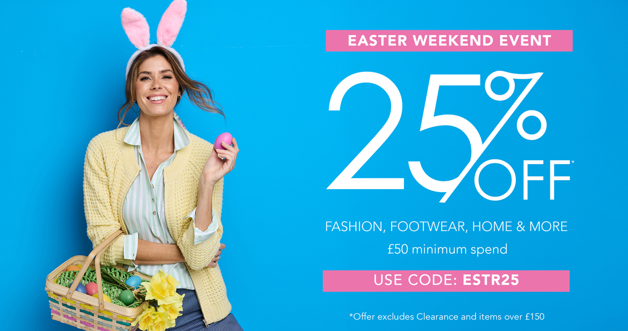 Easter Weekend: 25% off full price items